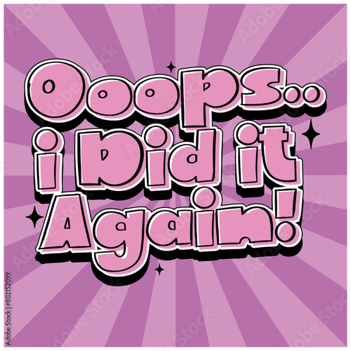 oops i did it again SASSY girl typography design