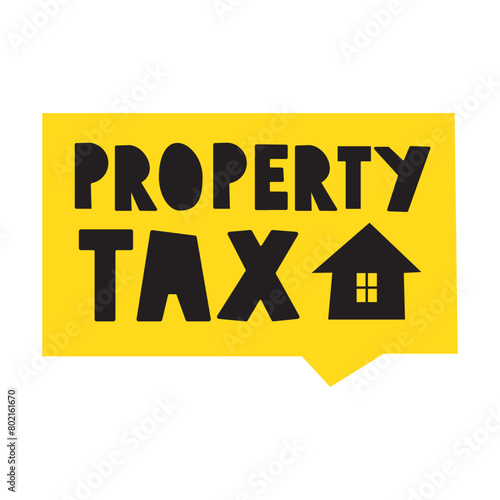 Property tax. Speech bubble. Hand drawn illustration vector design on white background. © Igor