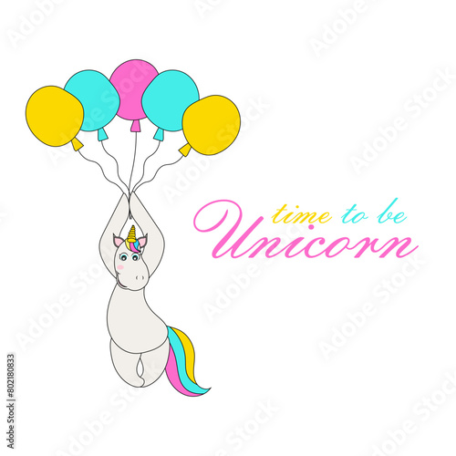 Time to be unicorn vector illustration. Cute unicorn for t shirt, postcard, child design. Inspirational quote.