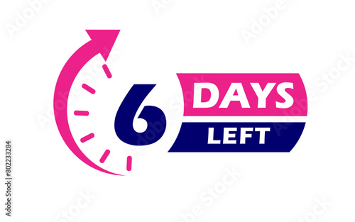 Six days left lable, Six day to go label, 6 days left lable, pink and dark blue flat with alarm clock, promotion icon. Vector stock illustration.