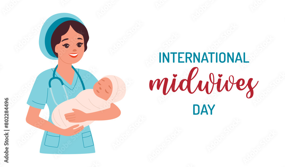 Midwives International Day. 5th May professional holiday. Vector illustration. Midwive holds baby poster. Flat style Midwives International Day. 5th May professional holiday. Vector illustration. Midwive holds baby poster. Flat style