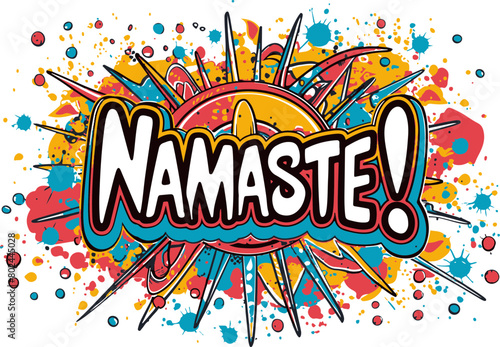 NAMASTE, comic, style, illustration, colorful, greeting, splash, vibrant, dynamic, typography, cultural, design, cheerful, pop art, fun, expressive, modern, graphic, text, energetic, artwork


