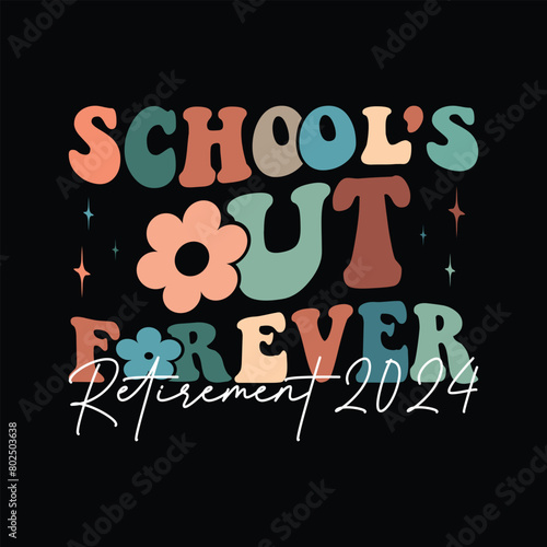School's Out Forever Retirement 2024