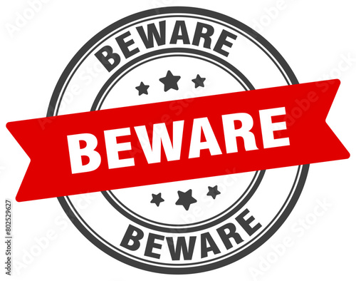 beware stamp. beware label on transparent background. round sign