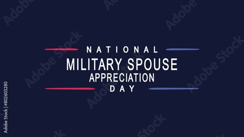 National Military Spouse Appreciation Day Text Animation. Great for National Military Spouse Appreciation Day Celebrations, for banner, social media feed wallpaper stories. photo