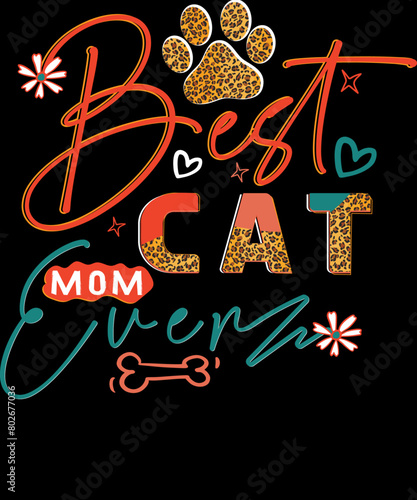  Best Cat Mom ever, Cat Mom, Kitten, Catover T-shirt Design. Ready to print for apparel, poster, and illustration. Modern, simple, lettering.

