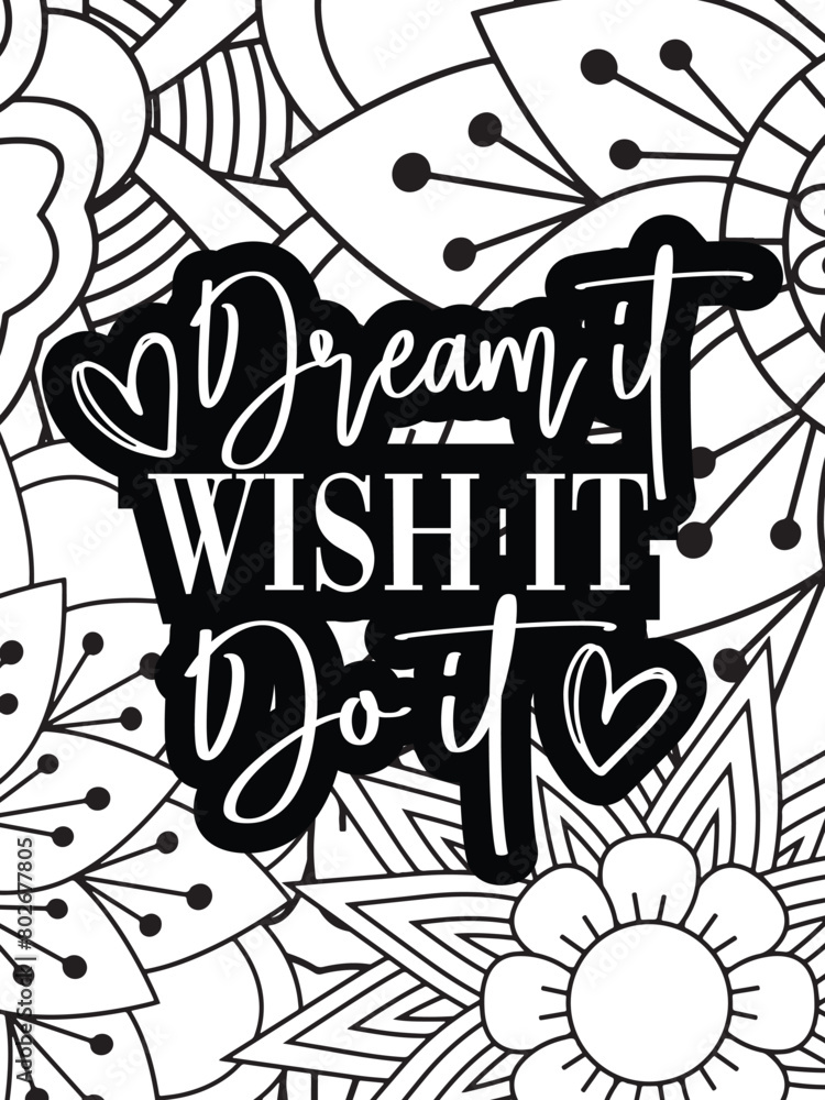 Inspirational Quotes Flower Coloring Page Beautiful black and white illustration for adult coloring book