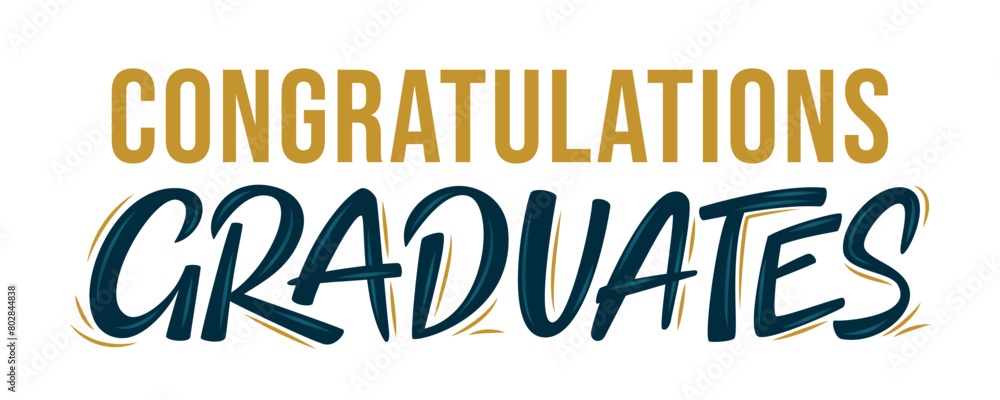 Congratulations Graduates. Greeting lettering sign. Congratulating vector banner for graduation party, congratulation ceremony, poster, card. University, school, academy grads symbol