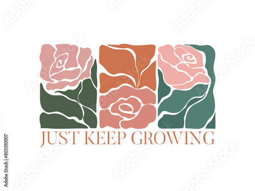 Groovy floral poster, roses leaves abstract shapes. Motivating message, aesthetic contemporary design for prints.