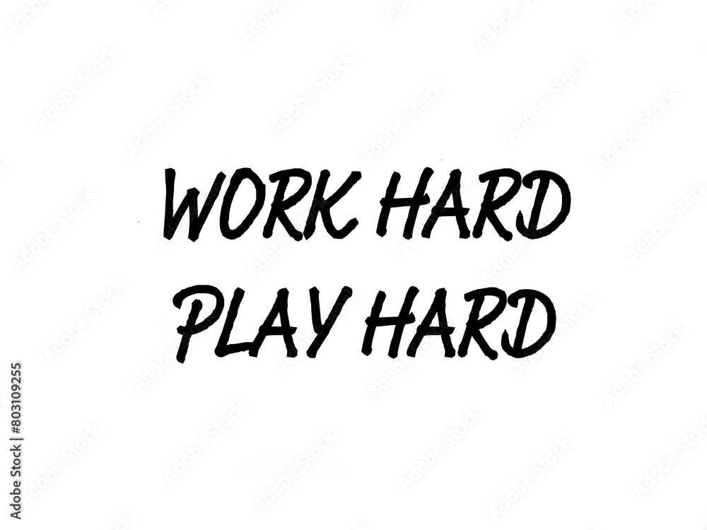 Logo for business. Inspirational quote Work hard, play hard Logo for business. Inspirational quote Work hard, play hard