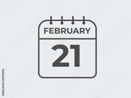 February 21 calendar reminder. 21 February daily calendar icon template. Calendar 21 February icon Design template. Vector illustration
