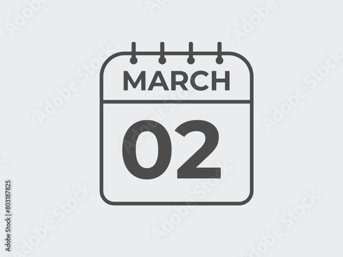 March2 calendar reminder. 2 Marchdaily calendar icon template. Calendar 2 Marchicon Design template. Vector illustration 