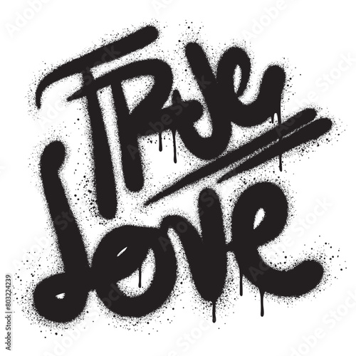 Graffiti True love text sprayed in black over white.