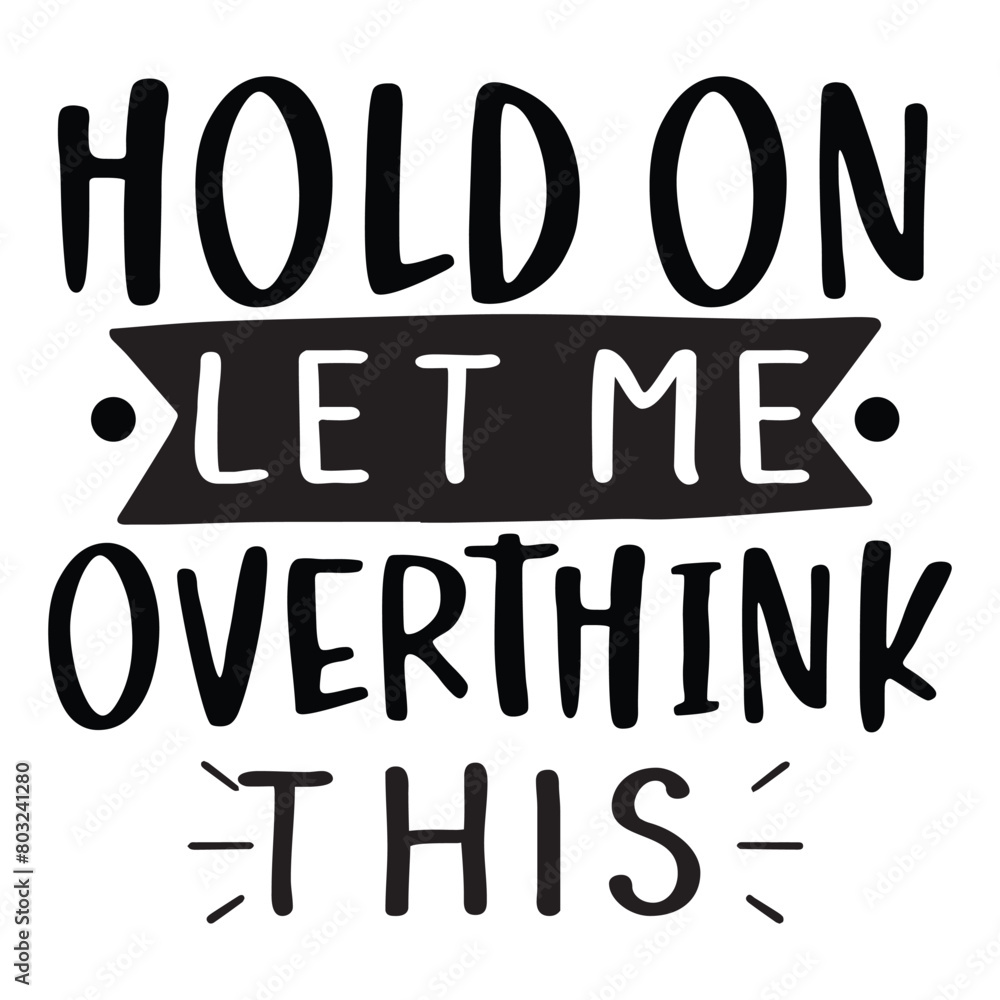 hold on let me overthink this hold on let me overthink this