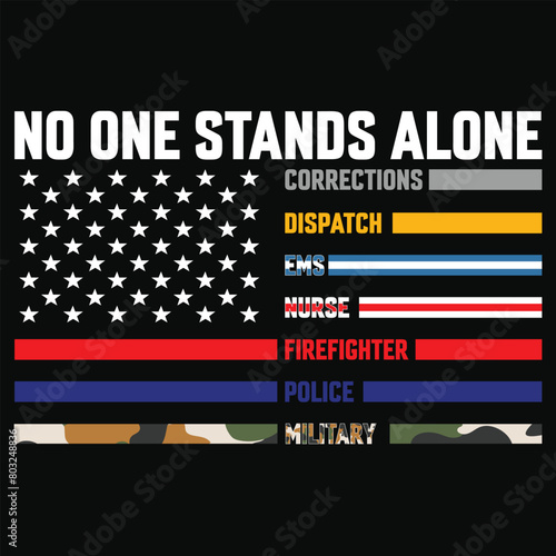 No One Stands Alone T-shirt Design,First Responders Hero Flag Nurse EMS Police Fire Military Vector T shirt Design