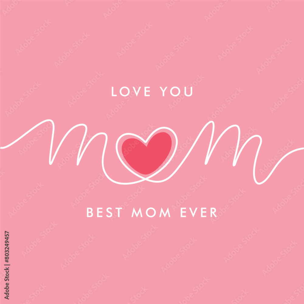 love you mom lettering with heart, card template for mother`s day,birthday,invitation,women`s day,isolated vector illustration on pink background