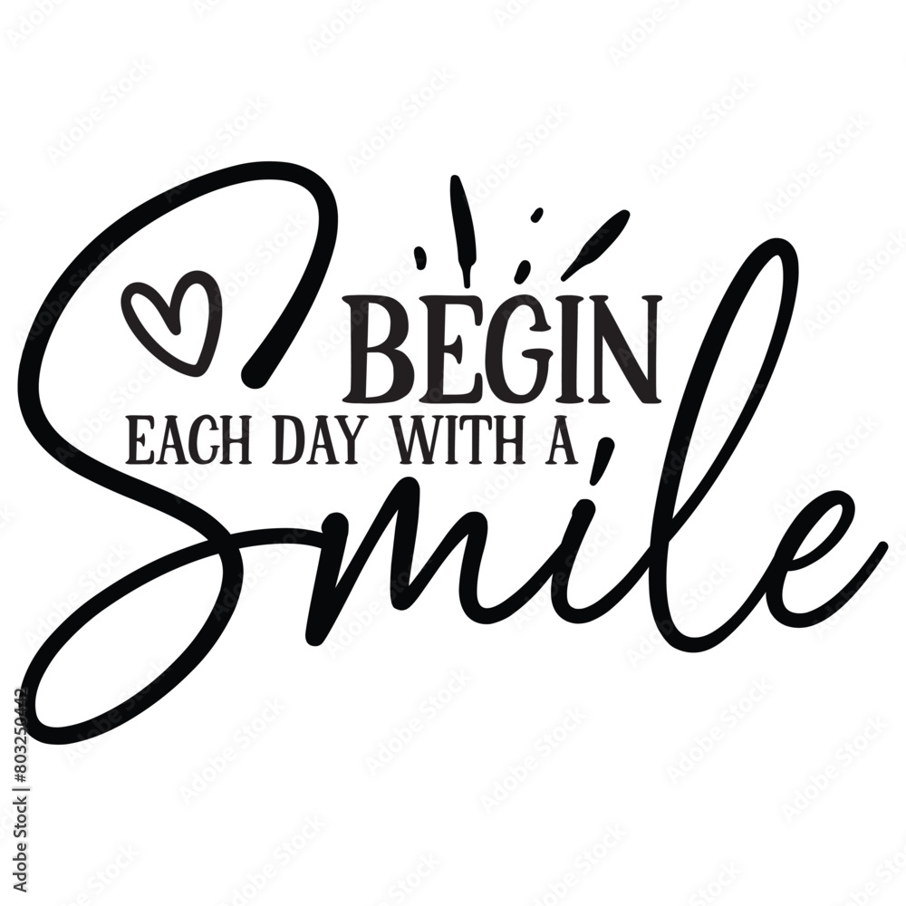 begin each day with a smile begin each day with a smile