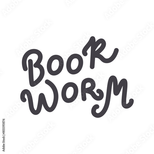 Book worm calligraphy with flourish isolated on white. Reading hobby and leisure lettering concept design. Cute short phrase simple art. Booklover print. Bookworm hand drawn flat vector illustration