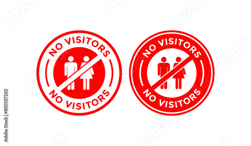 No visitors badge. Suitable for infection prevention, privacy area and information sign