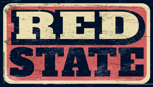 Aged and worn red state sign on wood