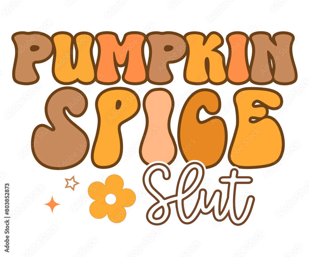 Pumpkin Spice Slut,Fall Svg,Fall Vibes Svg,Pumpkin Quotes,Fall Saying,Pumpkin Season Svg,Autumn Svg,Retro Fall Svg,Autumn Fall, Thanksgiving Svg,Cut File,Commercial Use
