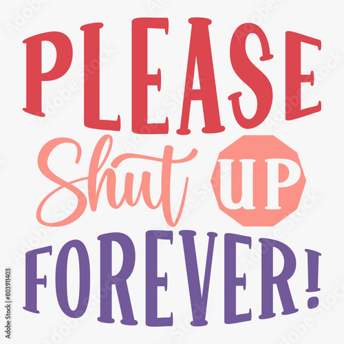 Please Shut Up Forever typography