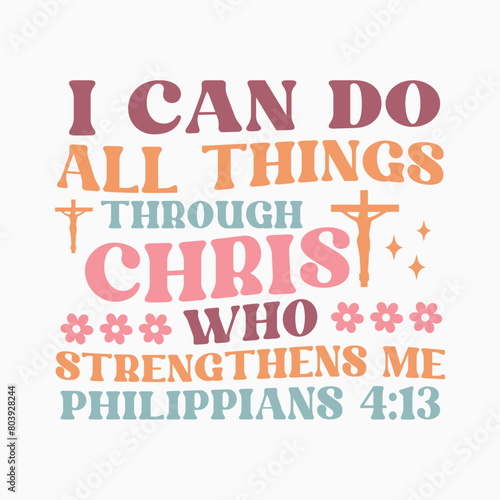 I Can Do All Things Through Christ typography