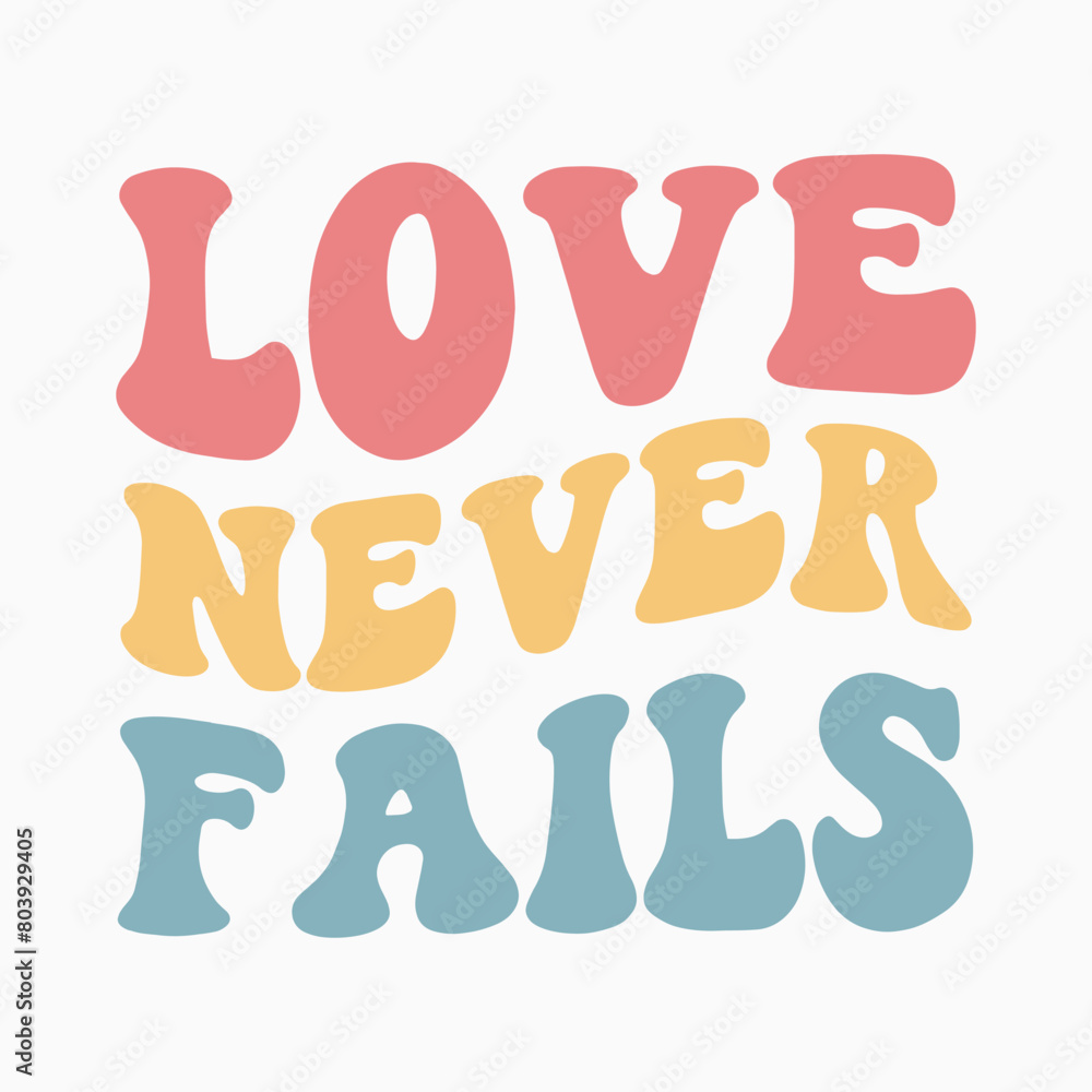 Love Never Fails typography Love Never Fails typography