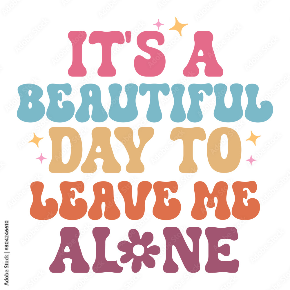 It's a beautiful day to leave me alone , Sarcasm Svg , Funny quotes Design, Sarcastic Svg, Sarcastic Sayings T-shirt, Sarcastic Quotes , Sublimation Design It's a beautiful day to leave me alone , Sarcasm Svg , Funny quotes Design, Sarcastic Svg, Sarcastic Sayings T-shirt, Sarcastic Quotes , Sublimation Design