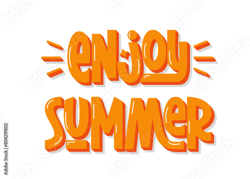 Enjoy Summer Text Quote. Bright Vector Hand Lettering of Summer Phrase.