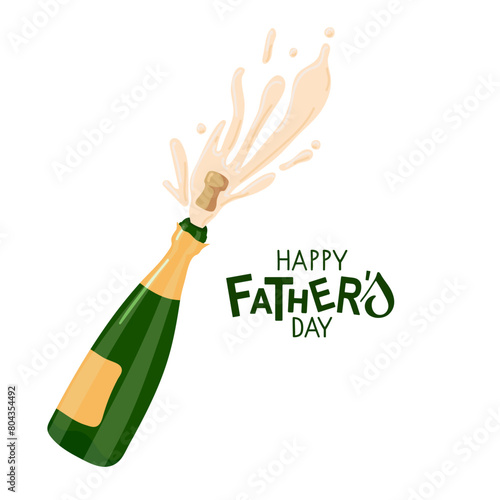 Happy Father's day card template. Champagne Bottle Exploding and Handwritten lettering illustration. Modern brush calligraphy text for greeting card, stickers or banner, flyer, social media.