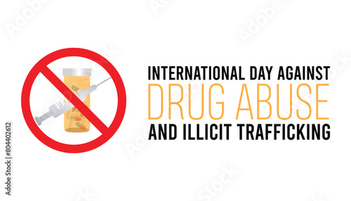 International Day Against Drug Abuse and Illicit Trafficking every year in June. Template for background, banner, card, poster with text inscription.