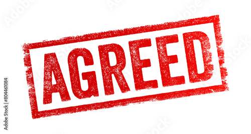 AGREED - to have reached a mutual understanding or consensus with someone else regarding a particular issue, decision, or course of action, text concept stamp