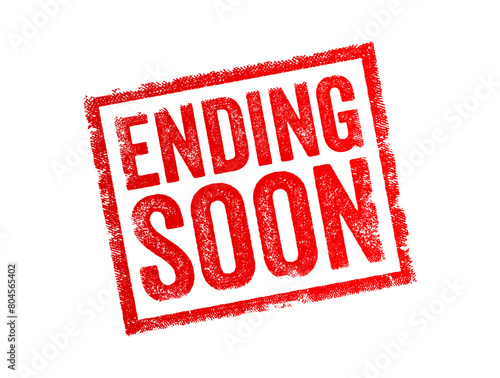 Ending Soon indicates that something is approaching its conclusion or termination in the near future, text concept stamp
