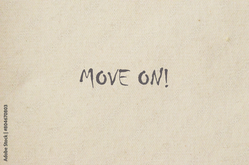 move on move on