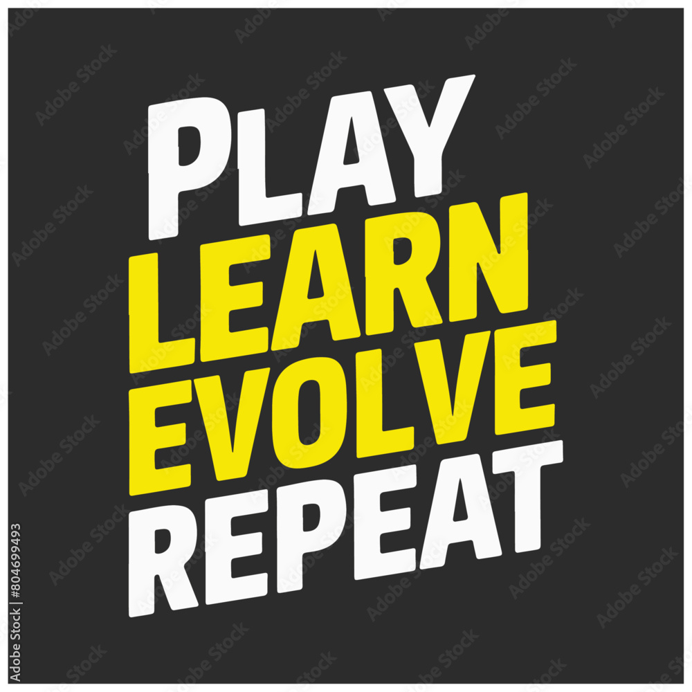 Obraz premium play learn evolve Repeat typography t shirt design