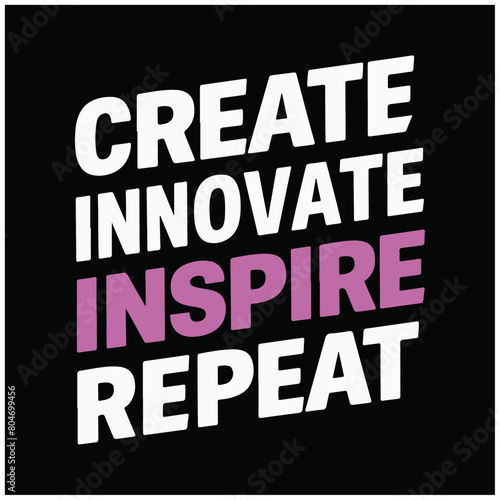 create innovate inspire Repeat typography t shirt design