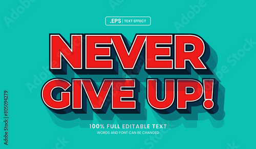 Never give up editable text effect, text 3d concept