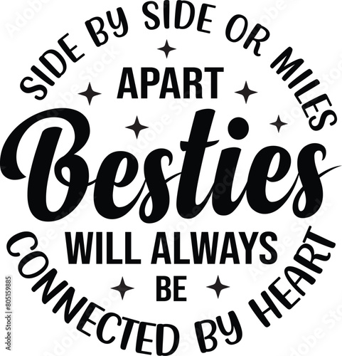 Side By Side Or Miles Apart Besties