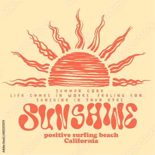 Sunshine Positive surfing beach California slogan Text, hand drawn sunset or sunrise sketch art, summer print design with sun, girls, women's and men's t shirt ,tops print design artwork for vector
