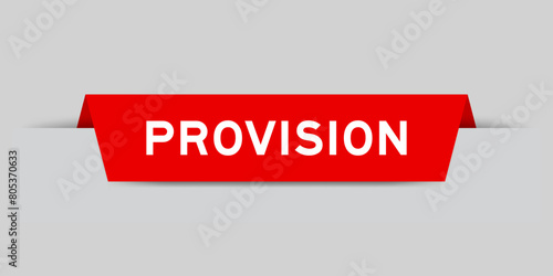 Red color inserted label with word provision on gray background