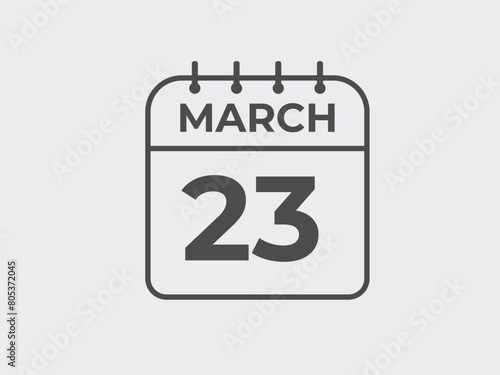 March 23 calendar reminder. 23 March daily calendar icon template. Calendar 23 March icon Design template. Vector illustration
