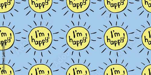 Vector Seamless pattern with sun icons with I am happy letterings. Symbol of happiness. Mood, bright emotion texture.