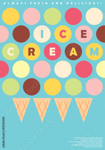 Ice cream simple minimalist poster design with cone and colorful scoops. Always fresh and delicious ice cream. Sweet food vector illustration.
