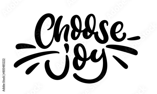 Choose Joy, hand drawn calligraphy lettering design. Modern handwritten brush text.