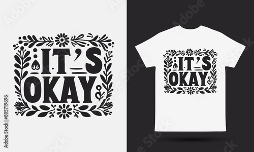 A t - shirt design with the word it's ok on it