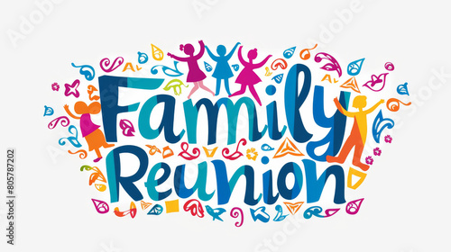 Family reunion illustration with written family reunion and festive background isolated on white backdrop photo