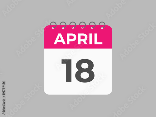 April 18 calendar reminder. 18 April daily calendar icon template. Calendar 18 April icon Design template. Vector illustration
