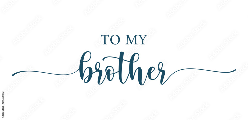 To my brother svg cut file. Isolated vector illustration. To my brother svg cut file. Isolated vector illustration.