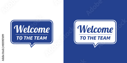 Welcome to the team. Employee welcome speach bubble